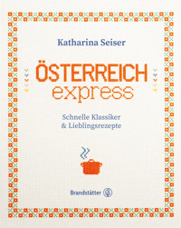 Österreich express - Katharina Seiser - E-Book