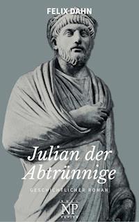 Julian der Abtrünnige - Felix Dahn - E-Book
