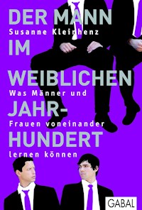 Der Mann im weiblichen Jahrhundert - Susanne Kleinhenz - E-Book