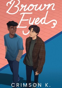 Brown Eyed - Crimson K. - E-Book
