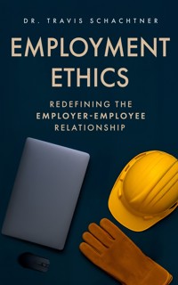 Employment Ethics - Travis Schachtner - E-Book