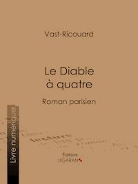 Le Diable à quatre - Vast-Ricouard - E-Book