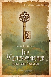 Die Weltenwanderer - Mareika Greiss - E-Book
