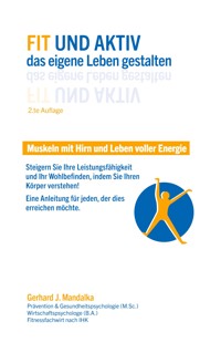 Fit und aktiv das eigene Leben gestalten - Gerhard J. Mandalka - E-Book