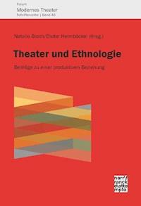 Theater und Ethnologie - - E-Book