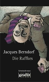 Die Raffkes - Jacques Berndorf - E-Book