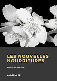Les Nouvelles Nourritures - André Gide - E-Book