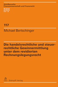 Die handelsrechtliche und steuerrechtliche Gewinnermittlung - Michael Bertschinger - E-Book