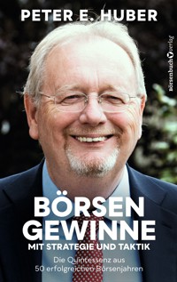 Börsengewinne mit Strategie und Taktik - Peter E. Huber - E-Book