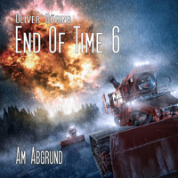 End of Time, Folge 6: Am Abgrund (Oliver Döring Signature Edition) - Oliver Döring - Hörbuch