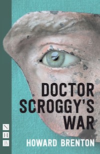 Doctor Scroggy's War - Howard Brenton - E-Book