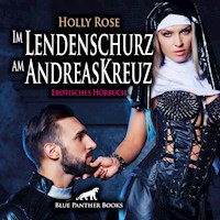 Im Lendenschurz am AndreasKreuz  / Erotik Audio Story / Erotisches Hörbuch - Holly Rose - Hörbuch