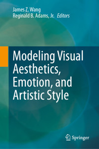 Modeling Visual Aesthetics, Emotion, and Artistic Style - - E-Book