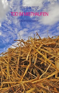 Tod im Misthaufen - Pfridolin Pferd - E-Book
