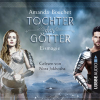 Eismagie - Tochter-der-Götter-Trilogie 2 (Ungekürzt) - Amanda Bouchet - Hörbuch