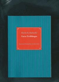 Kurze Erzählungen - Martin Marhoefer - E-Book