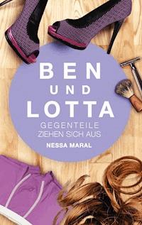 Ben und Lotta - Nessa Maral - E-Book