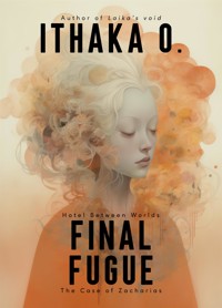 Final Fugue - Ithaka O. - E-Book