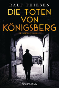 Die Toten von Königsberg - Ralf Thiesen - E-Book
