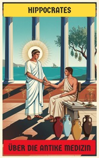 Über die antike Medizin - Hippocrates - E-Book