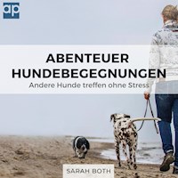 Abenteuer Hundebegegnungen - Sarah Both - Hörbuch