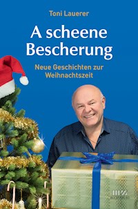 A scheene Bescherung - Lauerer Toni - E-Book