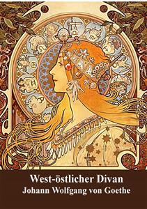 West-östlicher Divan - Johann Wolfgang von Goethe - E-Book