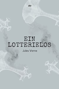 Ein Lotterielos - Jules Verne - E-Book