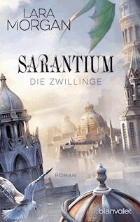 Sarantium - Die Zwillinge - Lara Morgan - E-Book