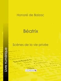 Béatrix - Honoré de Balzac - E-Book