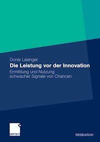 Die Leistung vor der Innovation - Donia Lasinger - E-Book