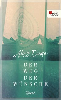 Der Weg der Wünsche - Akos Doma - E-Book