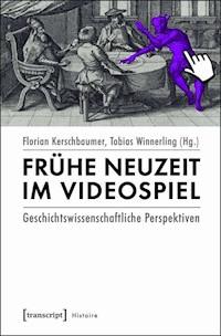 Frühe Neuzeit im Videospiel -  - E-Book