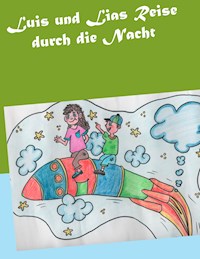 Luis und Lias Reise durch die Nacht - Ramona Lopez - E-Book