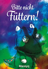 Bitte nicht füttern! - Mareyq - E-Book