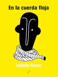 En la cuerda floja - Leopoldo Orozco - E-Book