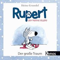 Rupert, der kleine Husky - Heinz Grundel - E-Book