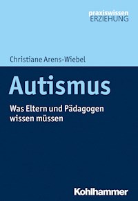 Autismus - Christiane Arens-Wiebel - E-Book