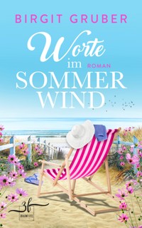 Worte im Sommerwind - Birgit Gruber - E-Book