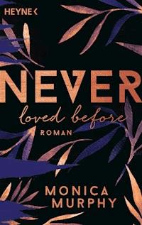 Never Loved Before - Monica Murphy - E-Book