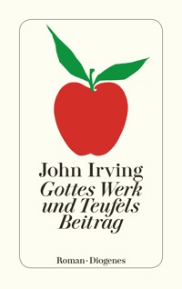 Gottes Werk und Teufels Beitrag - John Irving - E-Book