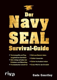 Der Navy-SEAL-Survival-Guide - Cade Courtley - E-Book