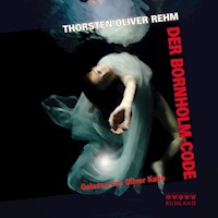 Der Bornholm-Code - Thorsten Oliver Rehm - Hörbuch