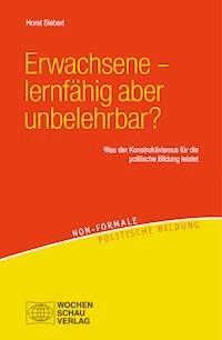 Erwachsene - lernfähig aber unbelehrbar? - Horst Siebert - E-Book
