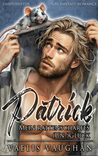 Patrick - Mein rattenscharfes (Un-)Glück - Vaelis Vaughan - E-Book
