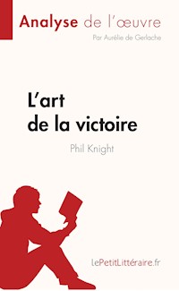 L'art de la victoire de Phil Knight (Analyse de l'œuvre) - Aurélie de Gerlache - E-Book