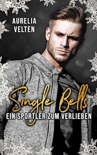 Single Bells: Ein Sportler zum Verlieben - Aurelia Velten - E-Book