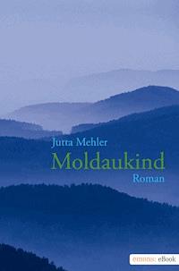 Moldaukind - Jutta Mehler - E-Book