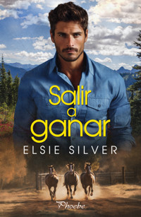 Salir a ganar - Elsie Silver - E-Book