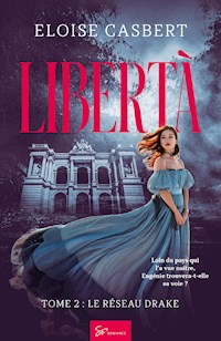 Libertà - Le réseau Drake - Eloise Casbert - E-Book